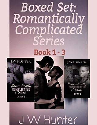 Download Boxed Set: Romantically Complicated Series [Book 1 - 3] - J.W. Hunter | PDF