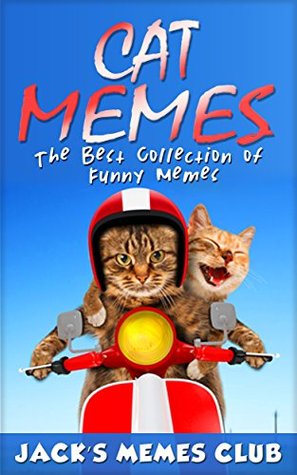 Download Cat Memes: The Best Collection of Funny Memes - JACK'S MEMES CLUB | PDF
