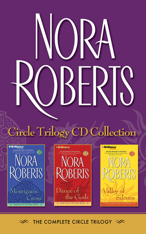 Full Download Nora Roberts Circle Trilogy CD Collection: Morrigan's Cross, Dance of the Gods, Valley of Silence - Nora Roberts | PDF