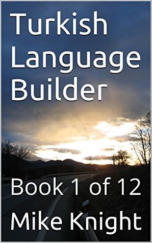 Download Turkish Language Builder: Book 1 of 12 (Essential Words Series 83) - Mike Knight file in ePub