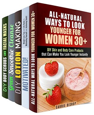 Download Look & Feel Young Box Set (5 in 1): Natural Ways to Look and Feel Younger and Keeping Fit (Natural Skin Remedies) - Carrie Bishop file in ePub