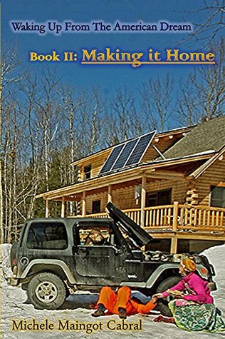 Read Making it Home: Waking up from the American Dream - Michele Maingot Cabral | ePub