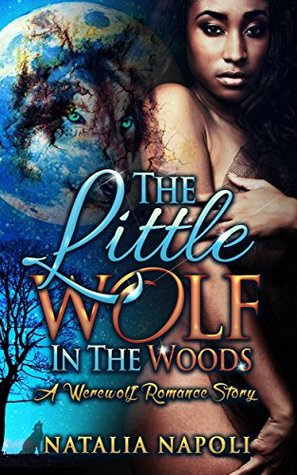 Read The Little Wolf In The Woods: A Werewolf Romance Story - Natalia Napoli | ePub