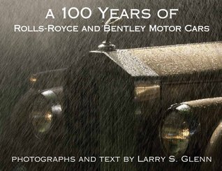 Download A 100 Years of Rolls-Royce and Bentley Motor Cars - Larry S. Glenn | ePub