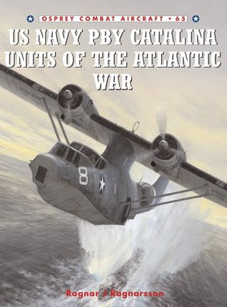 Read US Navy PBY Catalina Units of the Atlantic War - Ragnar J Ragnarsson | PDF