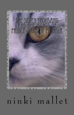 Read The Seven Thousand and One Nights of Prince Omar Of Purrsia - Ninki Mallet file in PDF