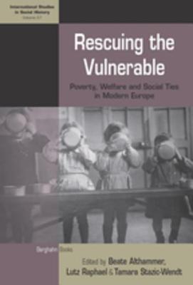Read Online Rescuing the Vulnerable: Poverty, Welfare and Social Ties in Modern Europe - Beate Althammer file in ePub
