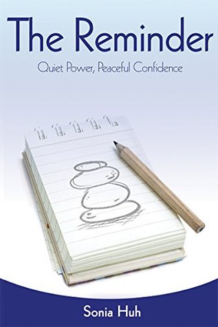 Download The Reminder: Quiet Power, Peaceful Confidence - Sonia Huh | PDF