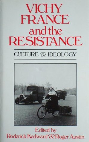 Full Download Vichy France and the Resistance: Culture and Ideology - H.R. Kedward file in PDF