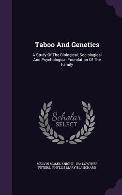 Read Taboo and Genetics: A Study of the Biological, Sociological and Psychological Foundation of the Family - Melvin Moses Knight file in PDF