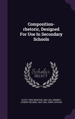 Download Composition-Rhetoric, Designed for Use in Secondary Schools - Fred Newton Scott | PDF