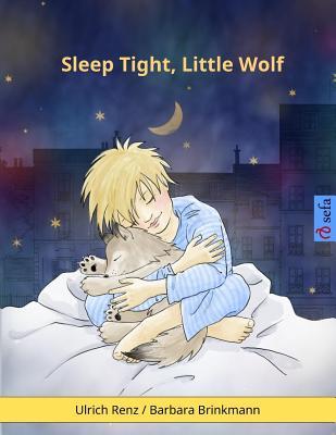Read Online Sleep Tight, Little Wolf: A Bedtime Story for Sleepy (and Not So Sleepy) Children - Ulrich Renz file in ePub