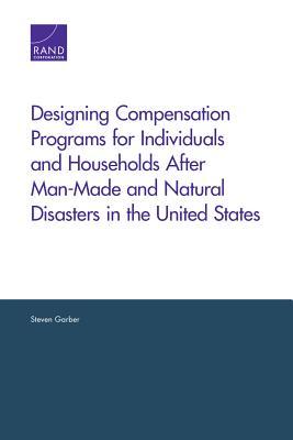 Download Designing Compensation Programs for Individuals and Households After Man-Made and Natural Disasters in the United States - Steven Garber file in ePub