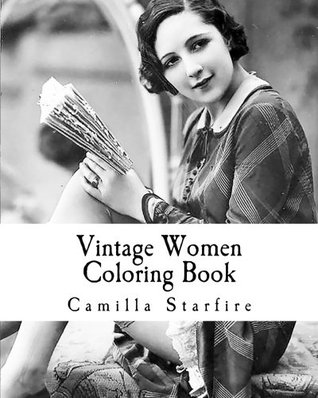 Read Online Vintage Women Coloring Book: Gray scale vintage images of women to color - Camilla Starfire file in PDF