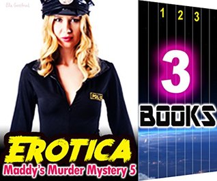 Read Online EROTICA: Maddy's Murder Mystery 5: 3 Books Special Bundle: Hot Girl Erotica Suspense Thriller Erotica Love Sex Stories - Ella Gottfried file in PDF