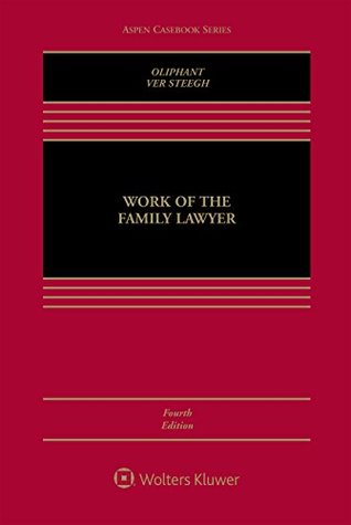 Read Online Work of the Family Lawyer (Aspen Casebook Series) - Robert E. Oliphant | ePub