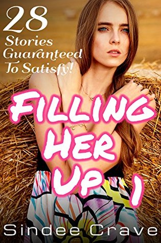 Read Filling Her Up 1 - 28 Stories Guaranteed To Satisfy! - Sindee Crave file in PDF