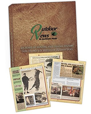 Full Download 45 Years of Hunting and Fishing History From the Pages of Minnesota Outdoor News - Glenn A. Meyer file in ePub