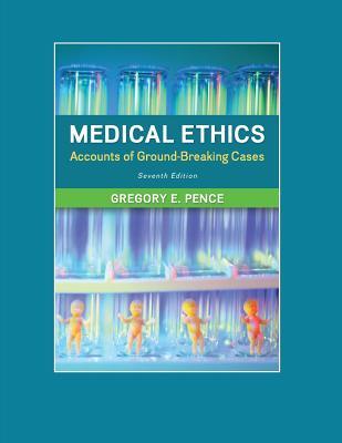 Download Medical Ethics: Accounts of Ground-Breaking Cases - Gregory E. Pence file in PDF
