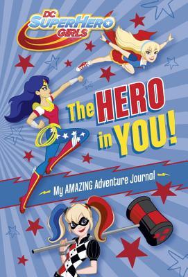 Download The Hero in You!: My Amazing Adventure Journal (DC Super Hero Girls) - Random House file in ePub