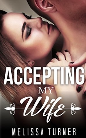 Read MILITARY ROMANCE COLLECTION: Accepting My Wife (Contemporary Soldier Alpha Male Romance Collection) (Romance Collection: Mixed Genres) - Melissa Turner | PDF