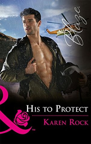 Full Download His To Protect (Mills & Boon Blaze) (Uniformly Hot!, Book 72) - Karen Rock | PDF
