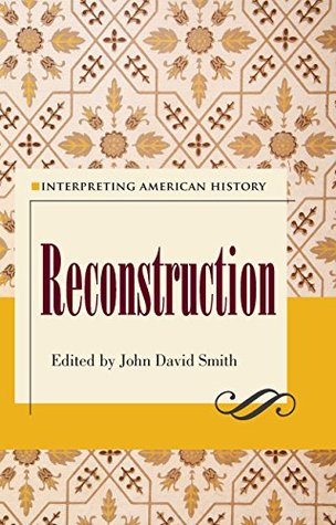 Download Interpreting American History: Reconstruction (Interpreting American History Series) - John David Smith file in PDF