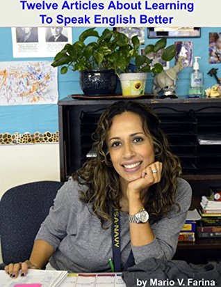 Read Online Twelve Articles About Learning To Speak English Better - Mario Farina | ePub