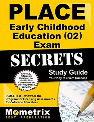 Full Download PLACE Early Childhood Education (02) Exam Secrets Study Guide: PLACE Test Review for the Program for Licensing Assessments for Colorado Educators - PLACE Exam Secrets Test Prep Team file in ePub