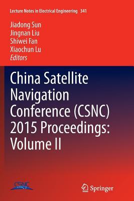 Read Online China Satellite Navigation Conference (Csnc) 2015 Proceedings: Volume II - Jiadong Sun | PDF