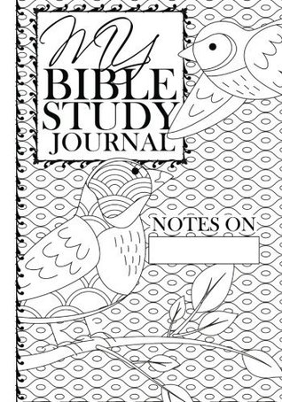 Read Online My Bible Study Journal: Color the Cover - Matthew 6:26 (Adult Coloring) - Alicia Hadley | PDF