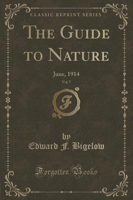 Read Online The Guide to Nature, Vol. 7: June, 1914 (Classic Reprint) - Edward F Bigelow | ePub