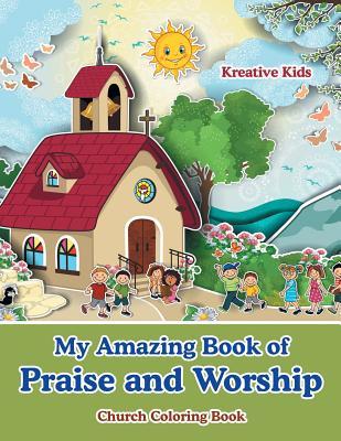 Read My Amazing Book of Praise and Worship Church Coloring Book - Kreative Kids | PDF