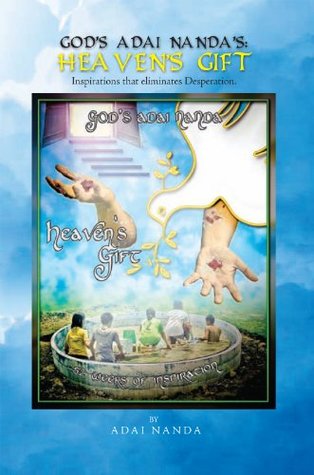 Read Online GOD'S ADAI NANDA'S: HEAVEN'S GIFT : Inspirations that eliminates Desperation. - Mr. Vicente Diesta | PDF