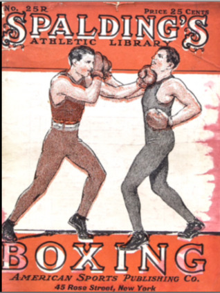 Read Boxing - A Guide To The Manly Art Of Self Defense - Spalding Red Cover series of Athletic Handbooks Number 25R) - Anonymous | ePub
