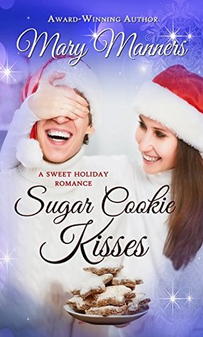 Read Online Sugar Cookie Kisses (Christmas Holiday Extravaganza) - Mary Manners file in ePub