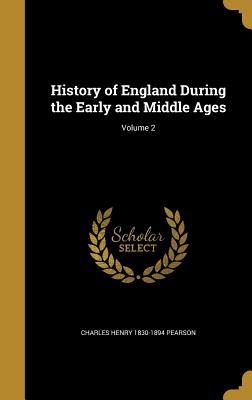 Read Online History of England During the Early and Middle Ages; Volume 2 - Charles Henry Pearson file in ePub