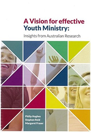 Read A Vision for effective Youth Ministry: Insights from Australian Research - Philip Hughes file in ePub