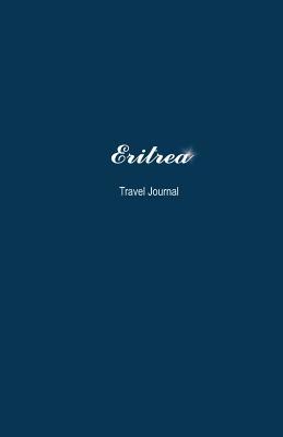 Download Eritrea Travel Journal: Perfect Size 100 Page Notebook Diary -  | PDF