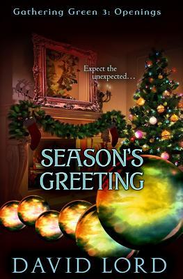 Download Season's Greeting: Gathering Green 3 (Openings) - David Lord file in ePub