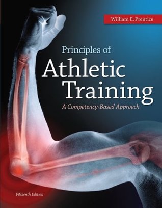 Read Online Principles of Athletic Training: A Competency-Based Approach [with Connect Access Code] - William E. Prentice file in PDF