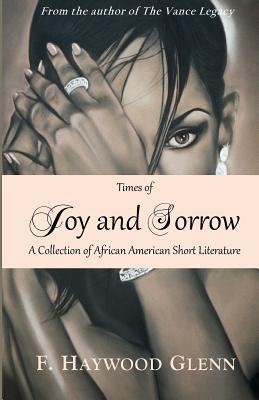 Read Online Times of Joy and Sorrow: A Collection of African American Short Fiction - F Haywood Glenn file in PDF