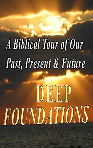 Read DEEP FOUNDATIONS: A Biblical Tour of Our Past ...