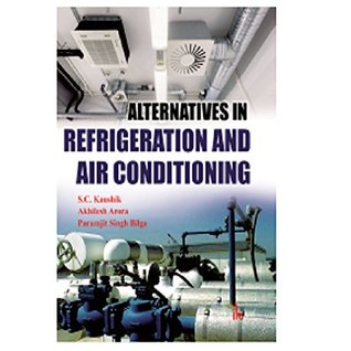 Read Online Alternatives in Refrigeration And Air conditioning - S.C. Kaushik Akhilesh Arora Paramjit Singh Bilga | PDF