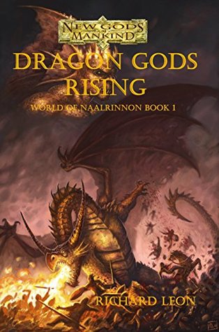 Read Dragon Gods Rising (World of Naalrinnon Book 1) - Richard Leon | ePub