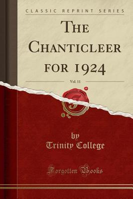 Read Online The Chanticleer for 1924, Vol. 11 (Classic Reprint) - Trinity College file in ePub