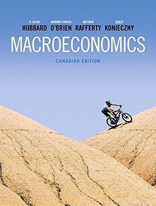 Read Online Macroeconomics, First Canadian Edition Plus NEW MyEconLab with Pearson eText -- Access Card Package - R. Glenn Hubbard file in ePub