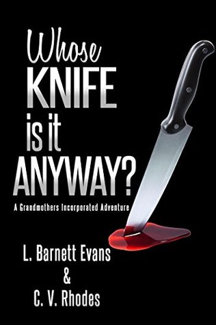 Read Who's Knife is it Anyway? (Grandmothers, Incorporated) - L. Barnett Evans file in ePub