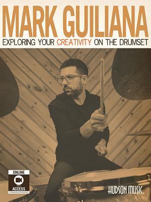 Read Mark Guiliana - Exploring Your Creativity on the Drumset - Mark Guiliana file in ePub