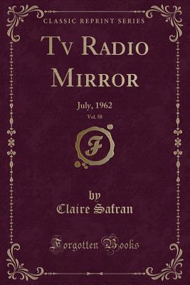 Full Download TV Radio Mirror, Vol. 58: July, 1962 (Classic Reprint) - Claire Safran | ePub